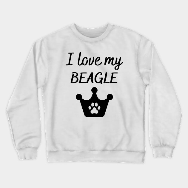 I love my Beagle Crewneck Sweatshirt by Word and Saying